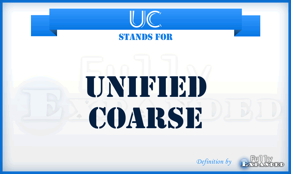 UC - Unified Coarse