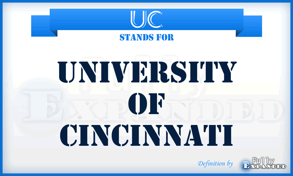 UC - University of Cincinnati