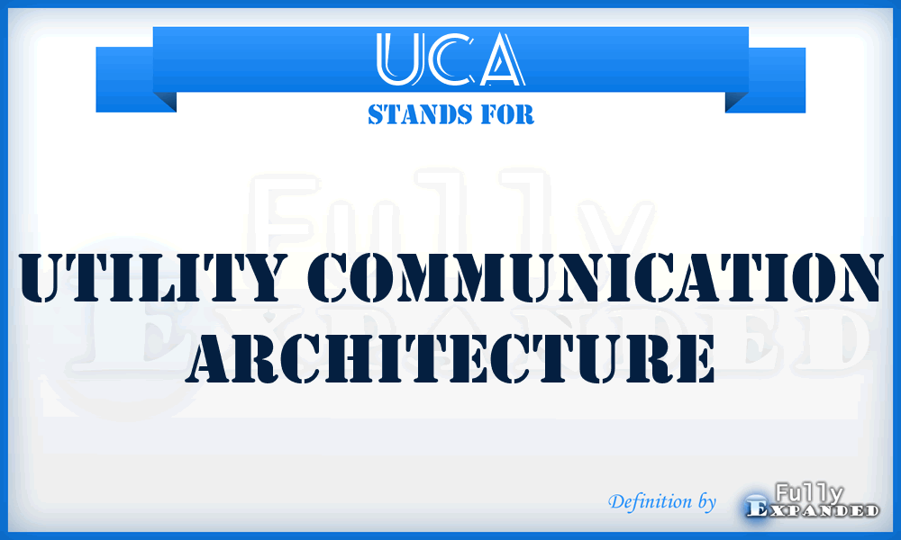 UCA - Utility Communication Architecture