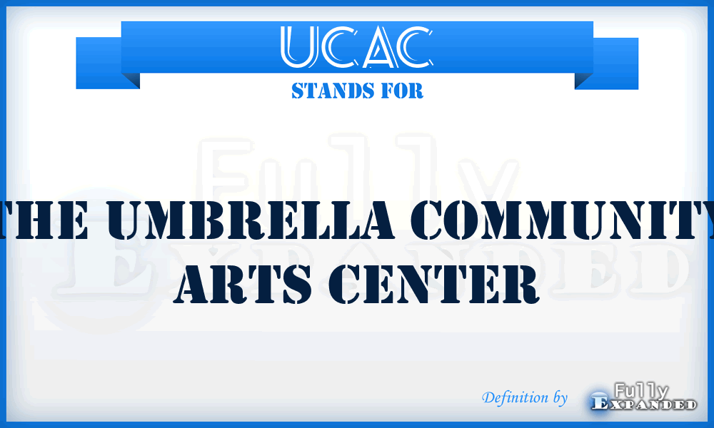 UCAC - The Umbrella Community Arts Center