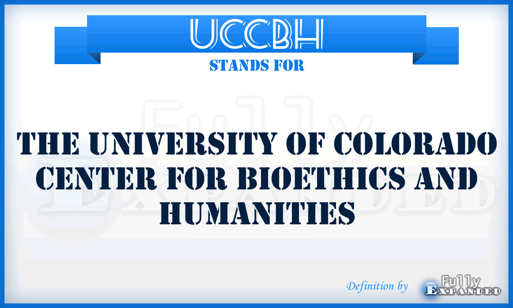 UCCBH - The University of Colorado Center for Bioethics and Humanities