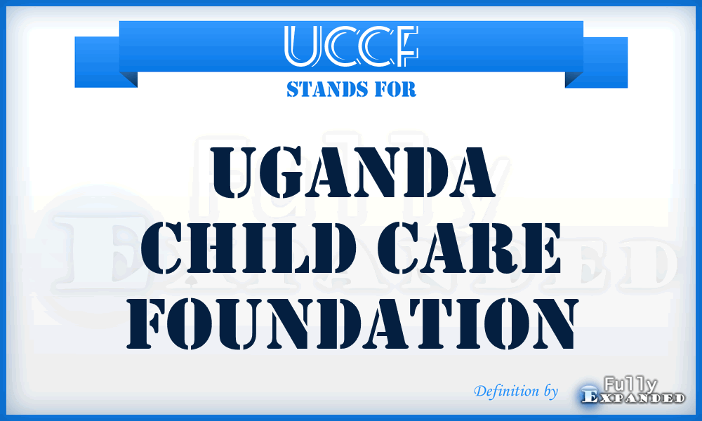 UCCF - Uganda Child Care Foundation