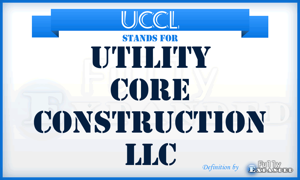 UCCL - Utility Core Construction LLC