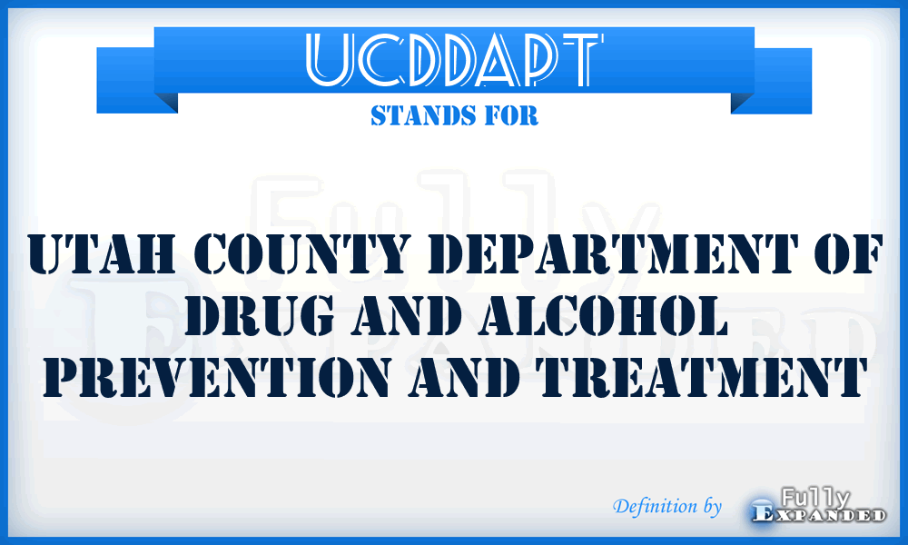 UCDDAPT - Utah County Department of Drug and Alcohol Prevention and Treatment