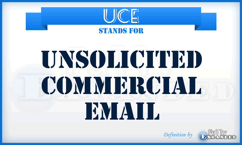 UCE - Unsolicited Commercial Email