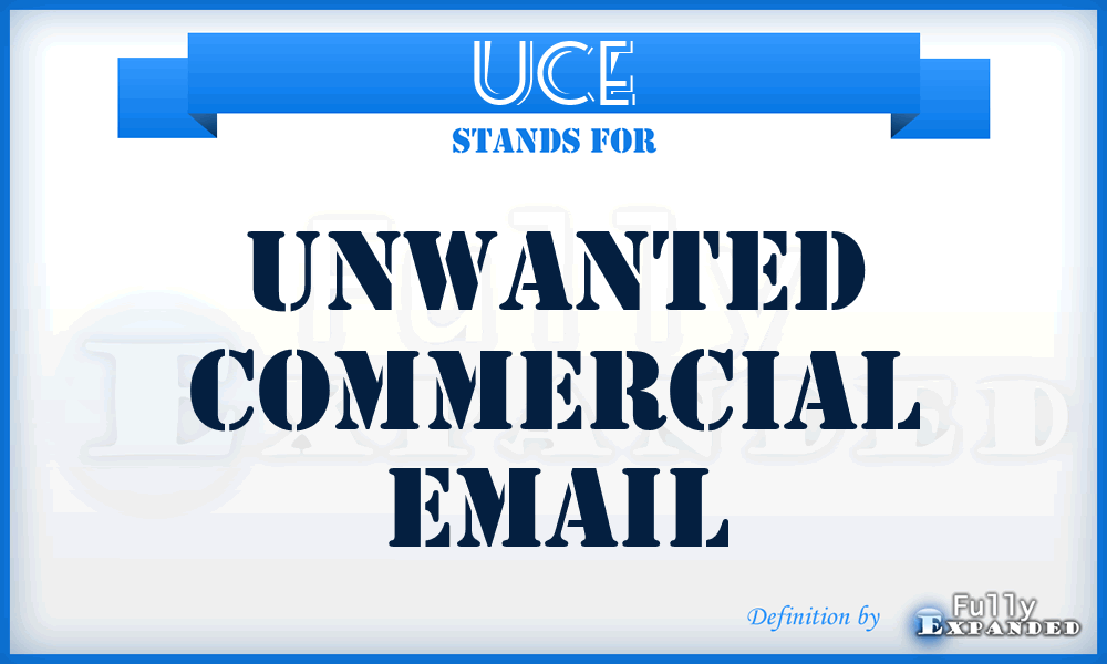 UCE - Unwanted Commercial Email