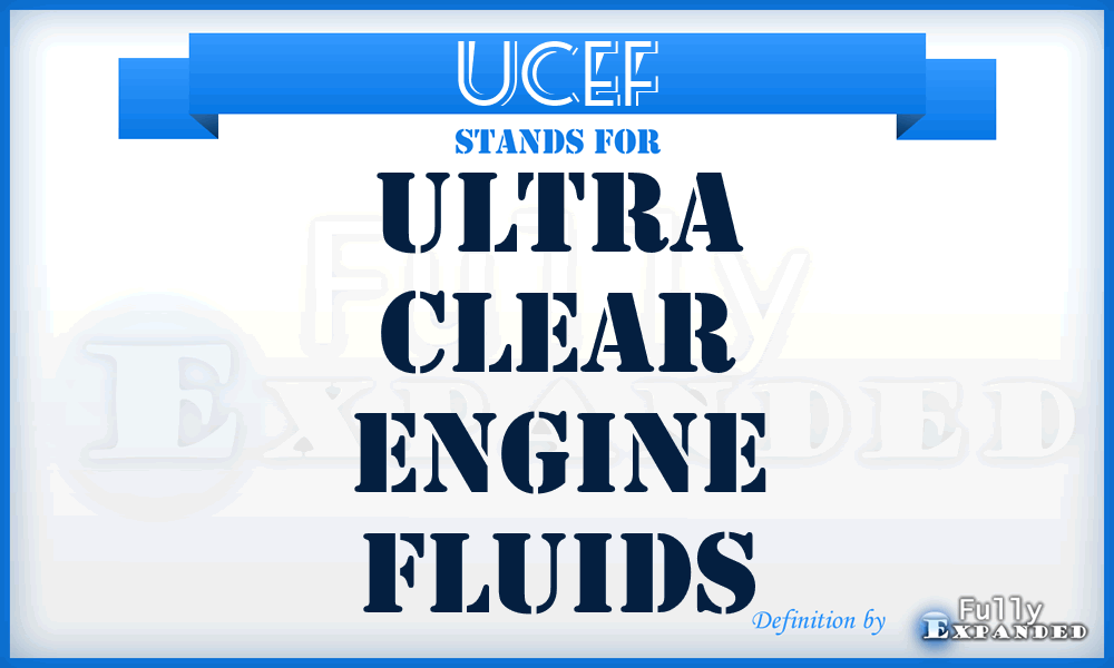 UCEF - Ultra Clear Engine Fluids