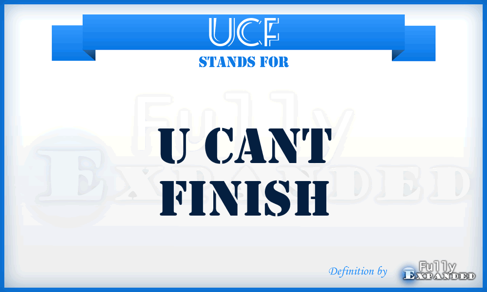 UCF - U Cant Finish