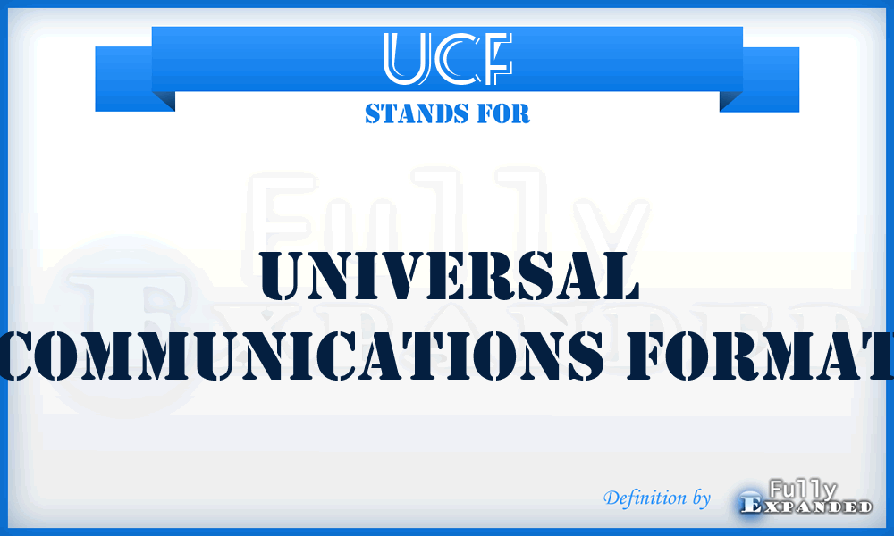 UCF - Universal Communications Format
