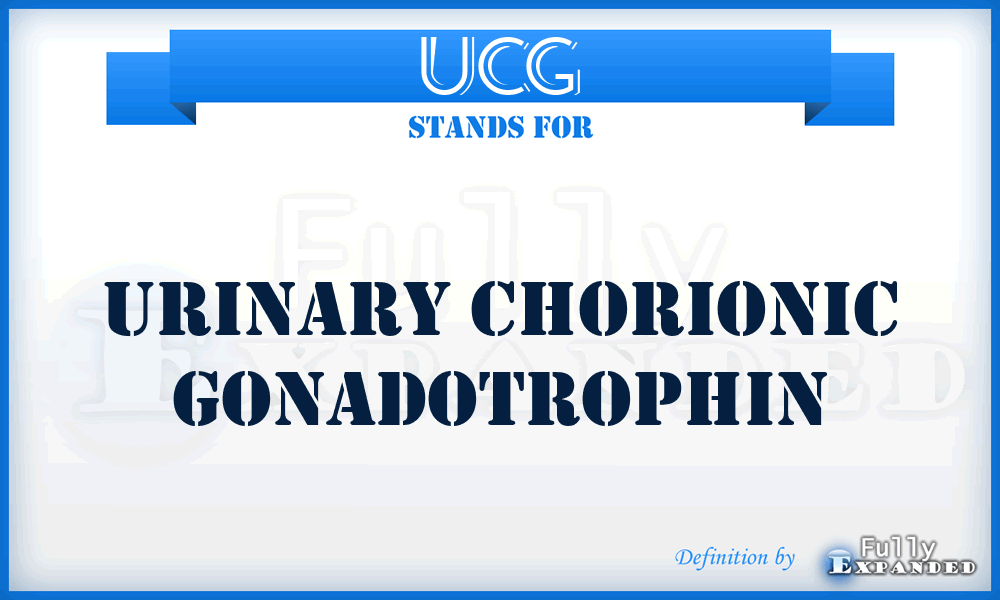 UCG - Urinary chorionic gonadotrophin