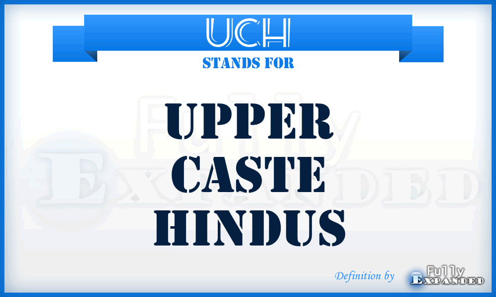 UCH - upper caste hindus