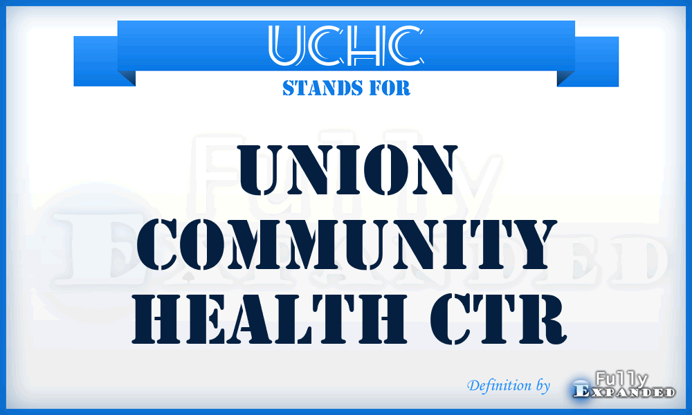 UCHC - Union Community Health Ctr