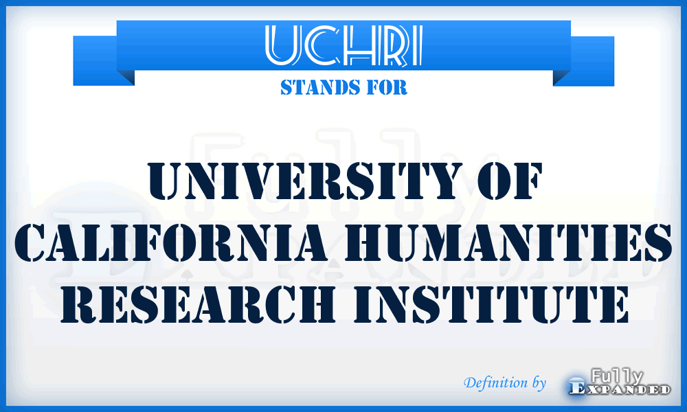 UCHRI - University of California Humanities Research Institute