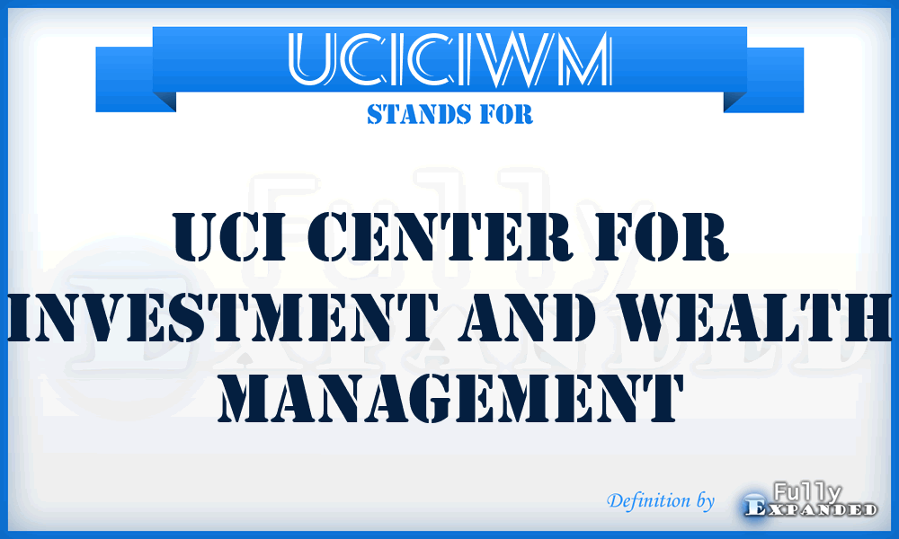UCICIWM - UCI Center for Investment and Wealth Management
