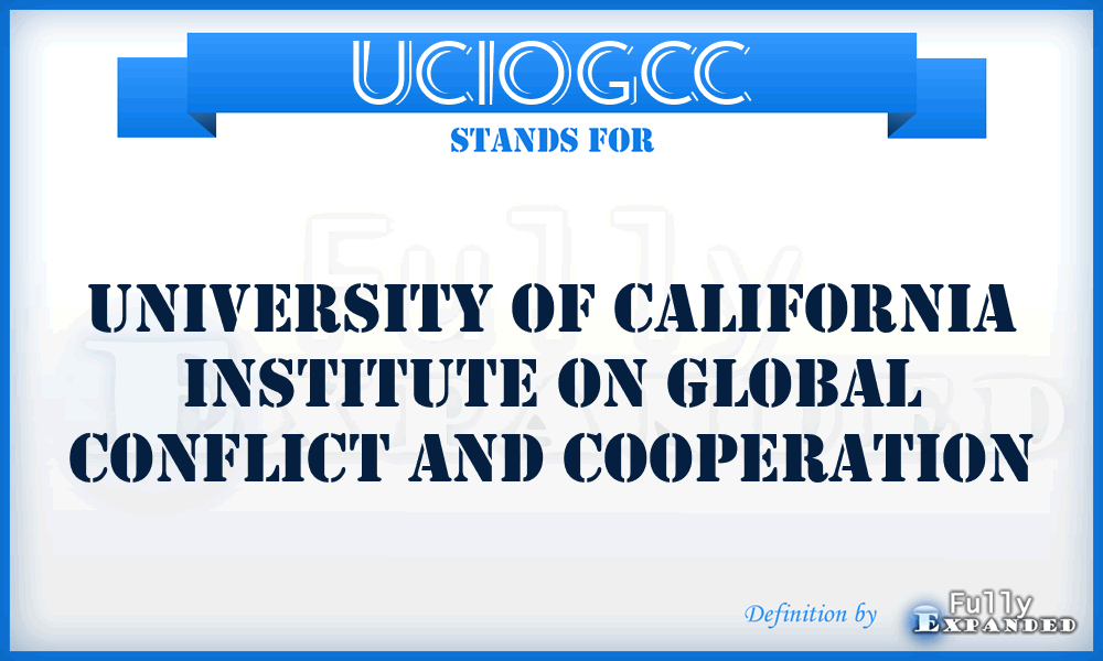 UCIOGCC - University of California Institute On Global Conflict and Cooperation
