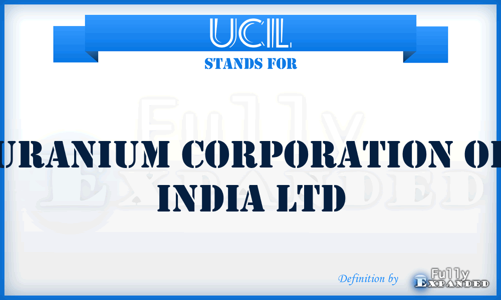 UCIL - Uranium Corporation of India Ltd