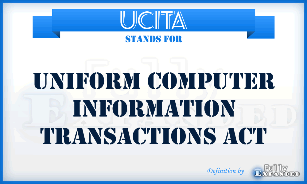 UCITA - Uniform Computer Information Transactions Act