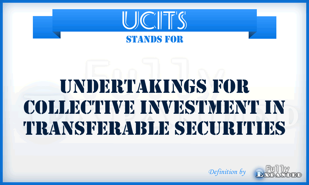 UCITS - Undertakings for Collective Investment in Transferable Securities
