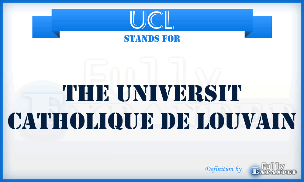 UCL - The Universit Catholique De Louvain