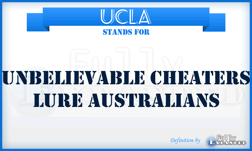 UCLA - Unbelievable Cheaters Lure Australians