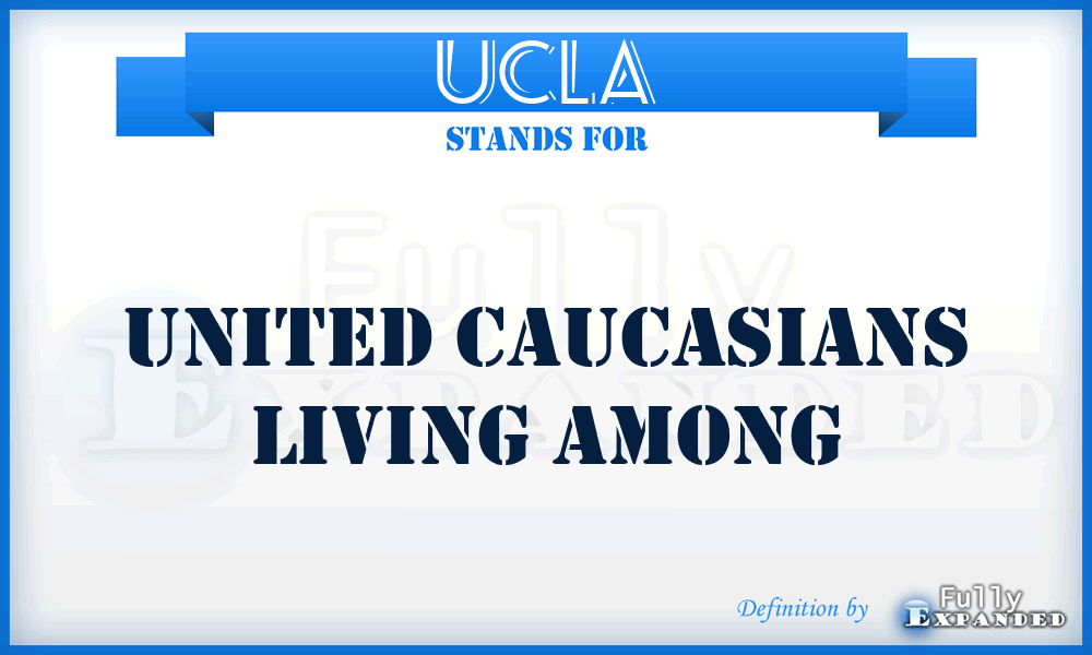 UCLA - United Caucasians Living Among