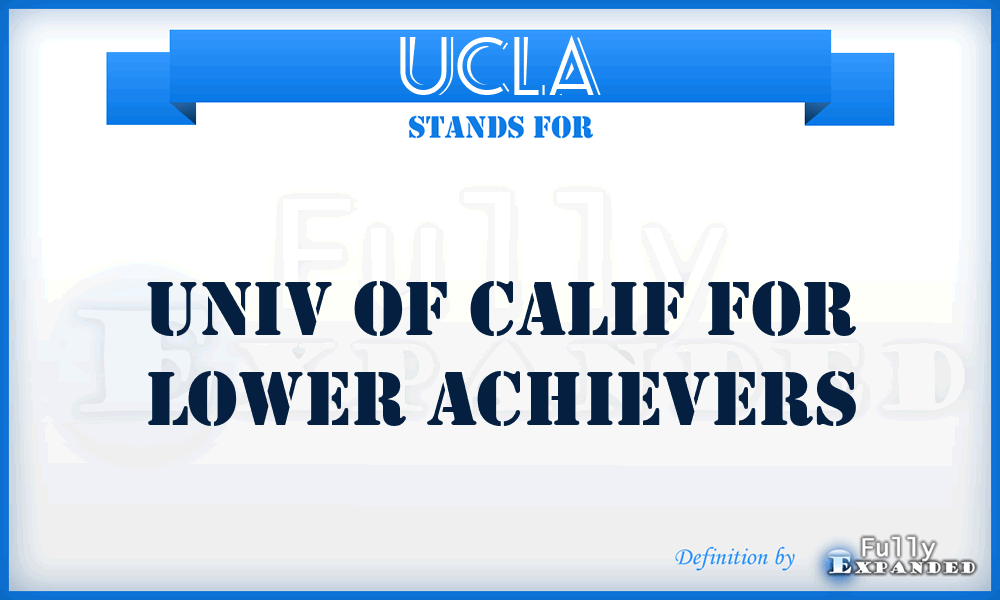 UCLA - Univ Of Calif For Lower Achievers