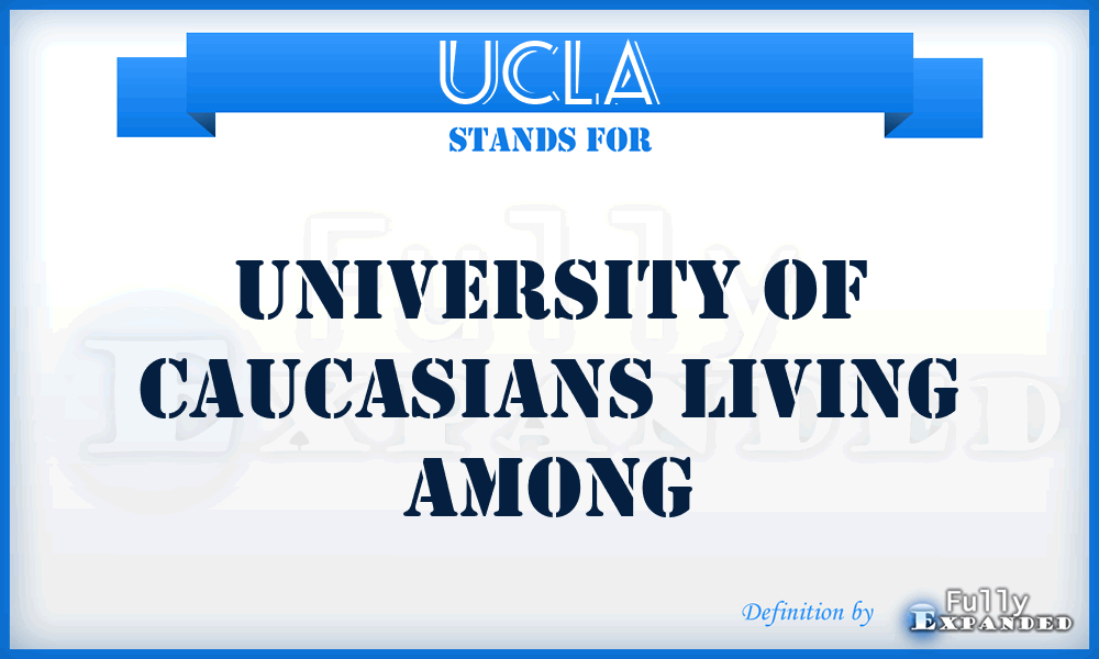UCLA - University of Caucasians Living Among