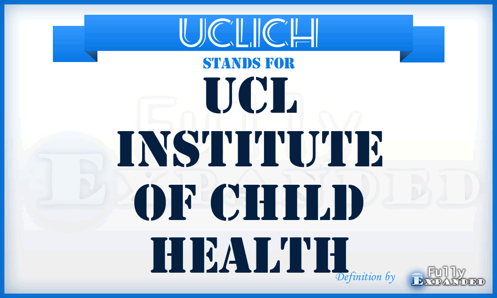 UCLICH - UCL Institute of Child Health