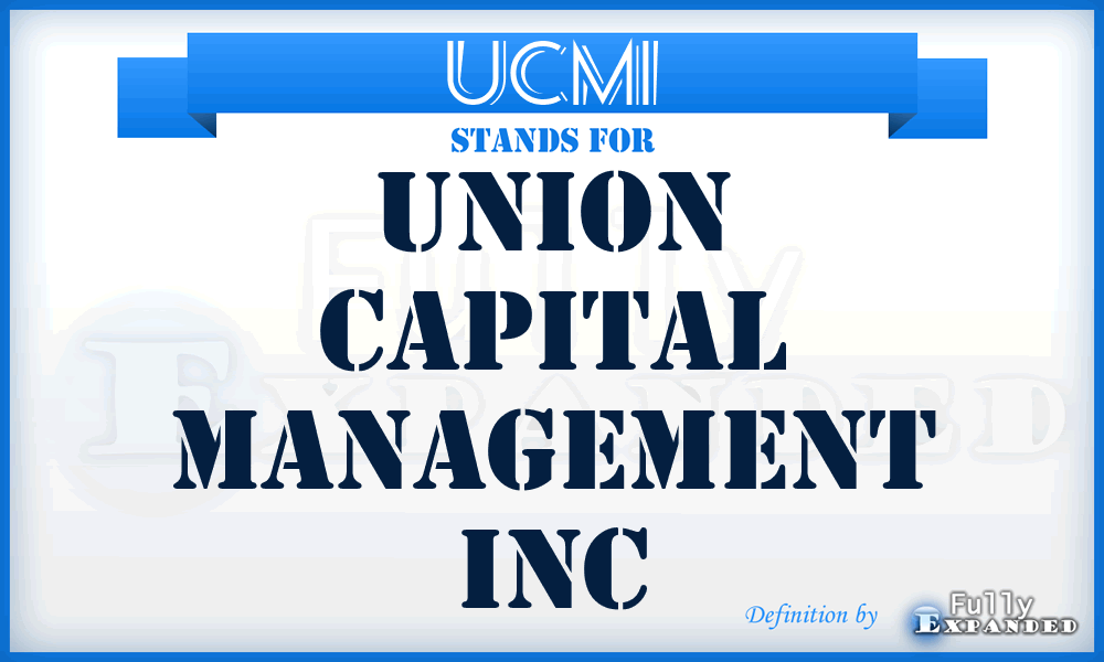 UCMI - Union Capital Management Inc