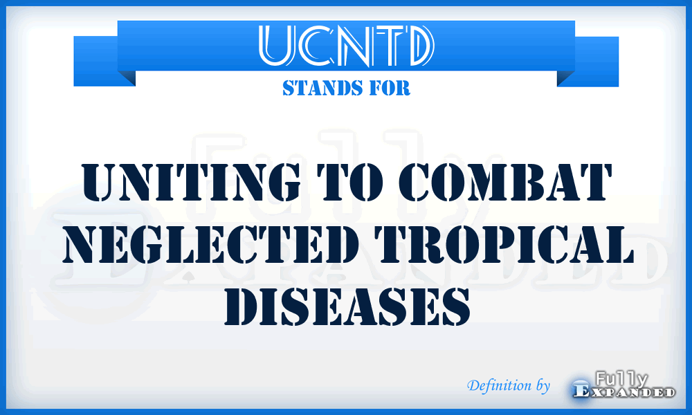 UCNTD - Uniting to Combat Neglected Tropical Diseases