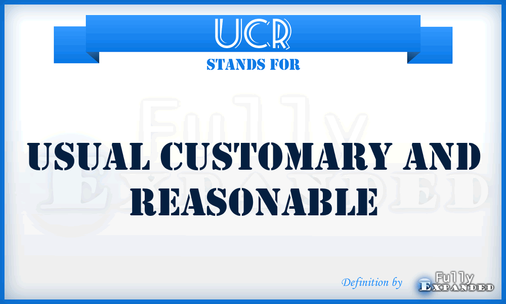 UCR - Usual Customary And Reasonable