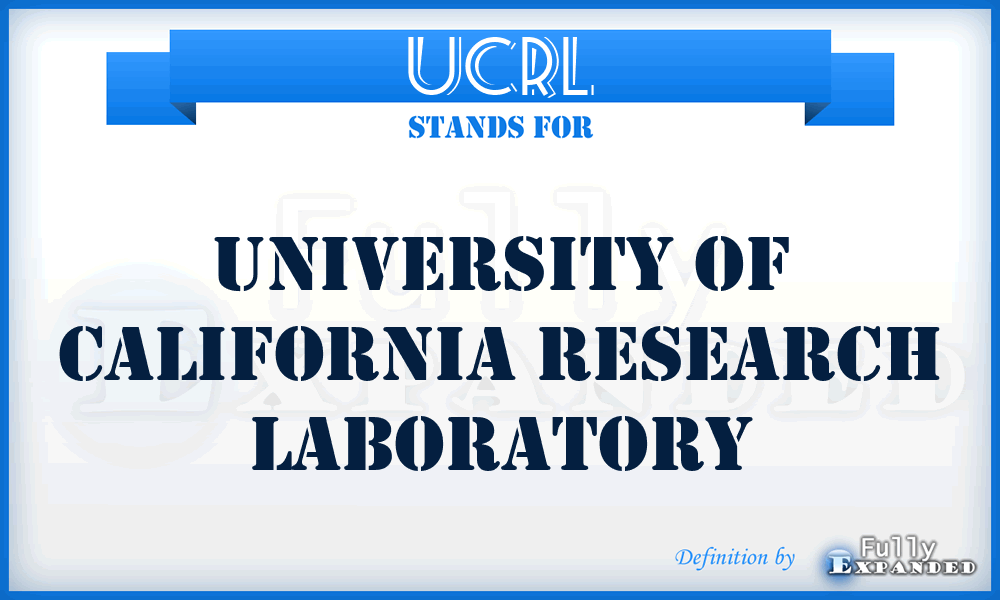 UCRL - University of California Research Laboratory