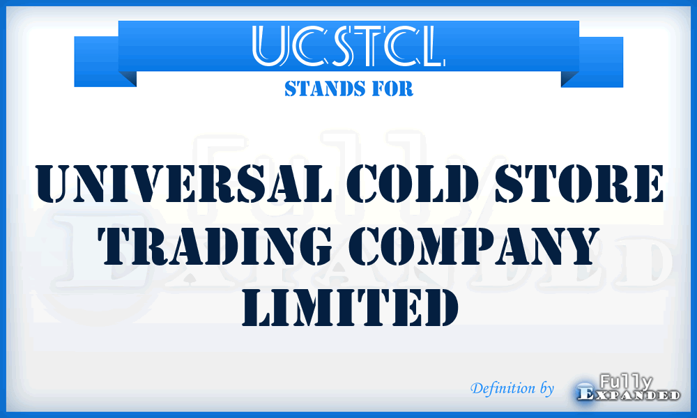 UCSTCL - Universal Cold Store Trading Company Limited