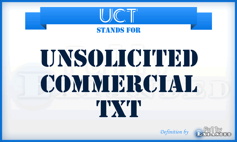 UCT - Unsolicited Commercial Txt