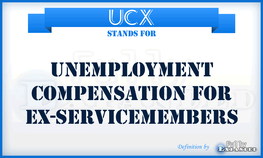 UCX - Unemployment Compensation for Ex-Servicemembers