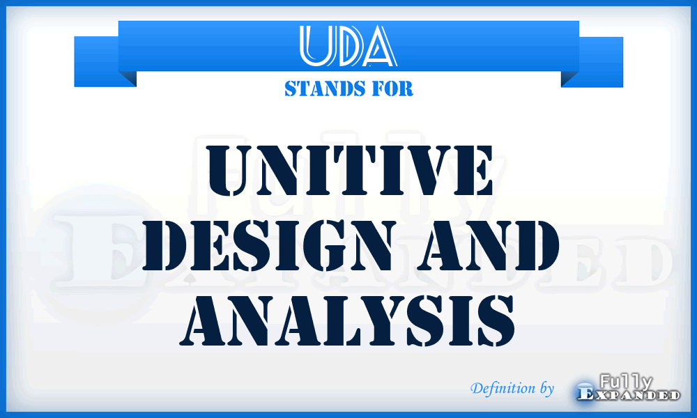UDA - Unitive Design and Analysis