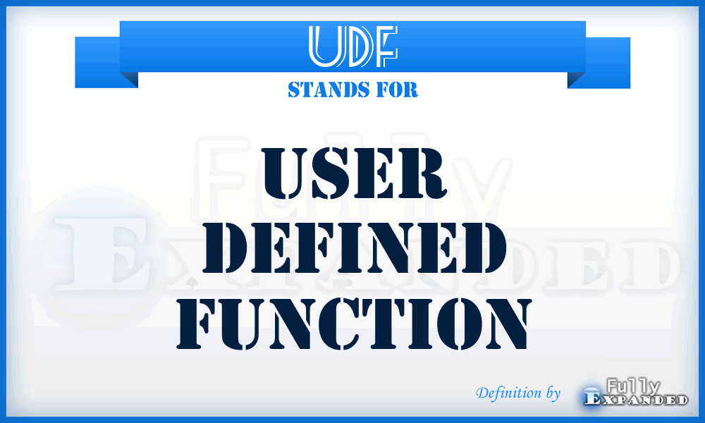 UDF - User Defined Function