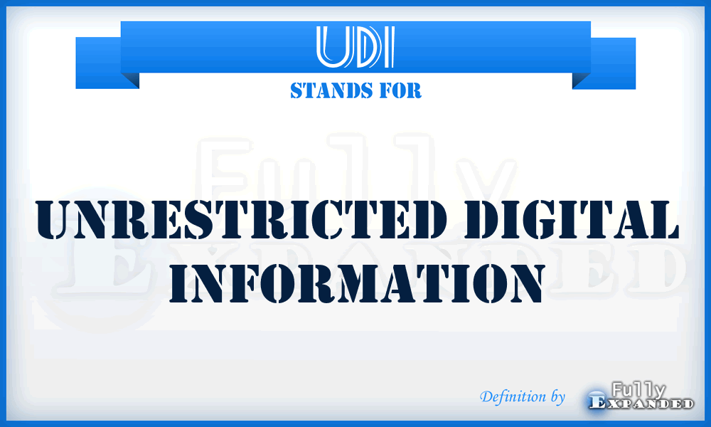 UDI - Unrestricted Digital Information