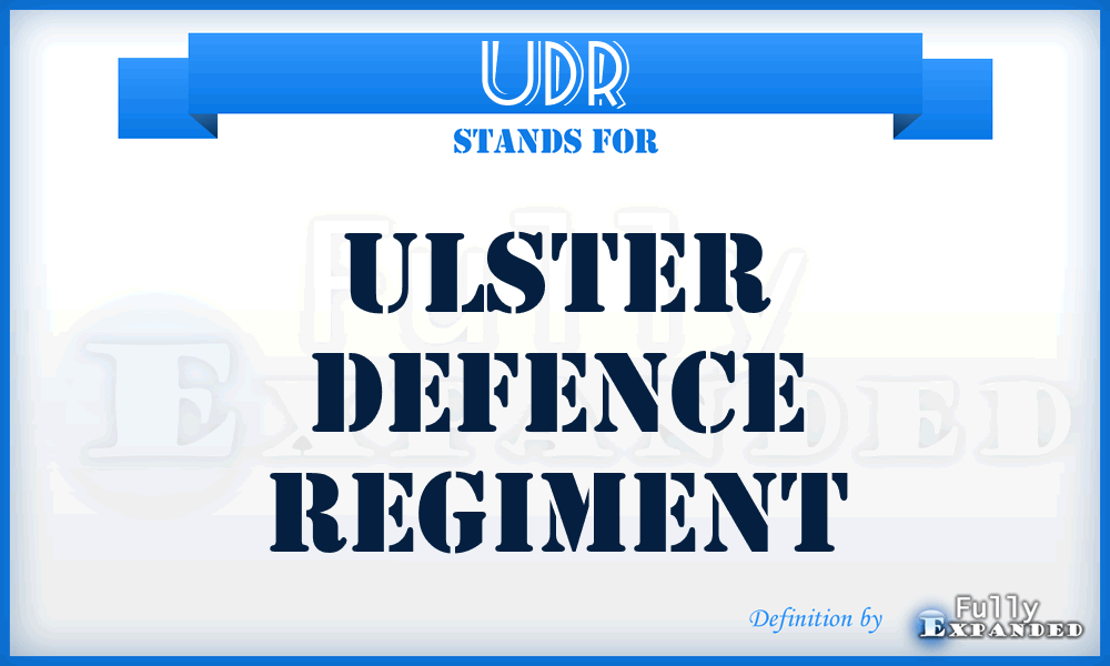 UDR - Ulster Defence Regiment