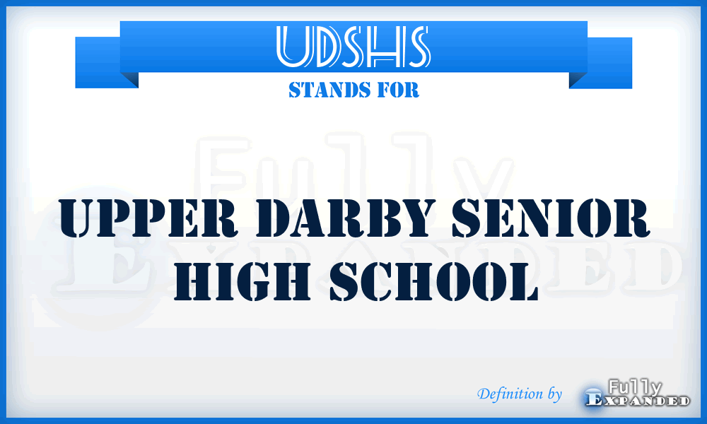 UDSHS - Upper Darby Senior High School