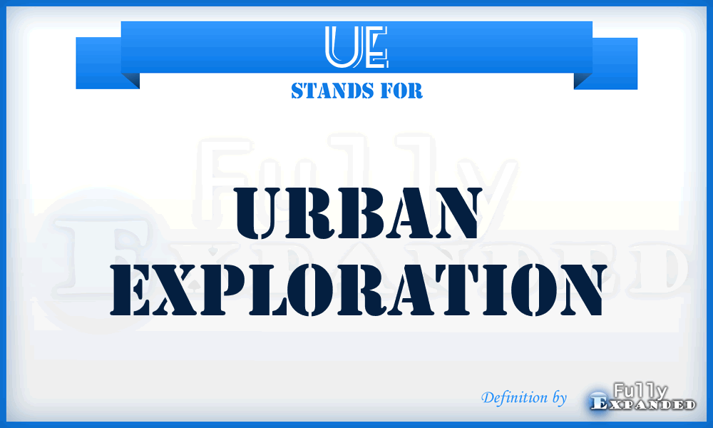 UE - Urban Exploration