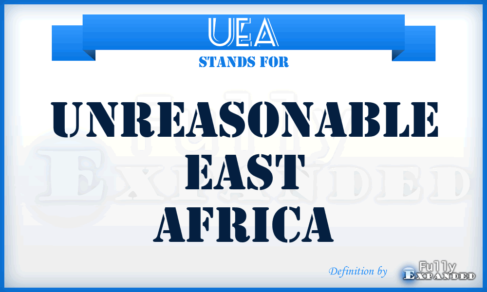 UEA - Unreasonable East Africa