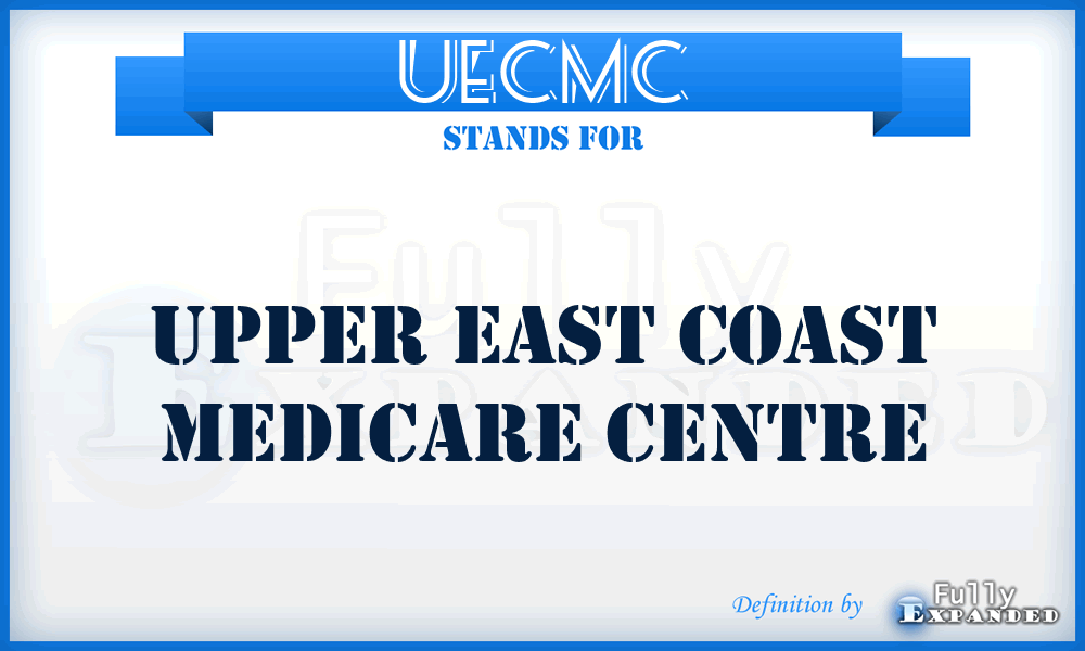 UECMC - Upper East Coast Medicare Centre