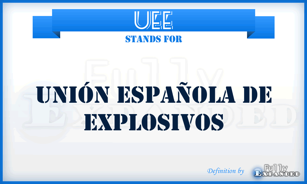 UEE - Unión Española de Explosivos