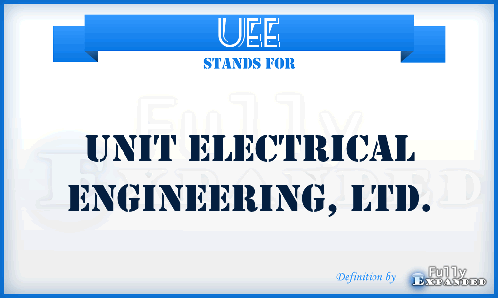 UEE - Unit Electrical Engineering, Ltd.