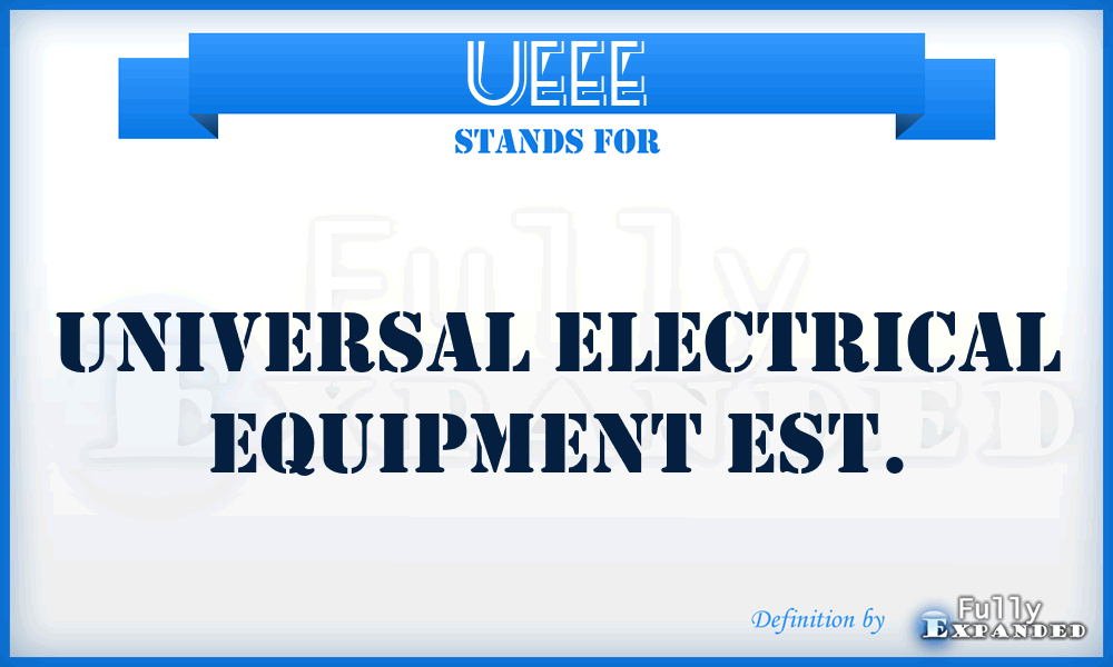 UEEE - Universal Electrical Equipment Est.