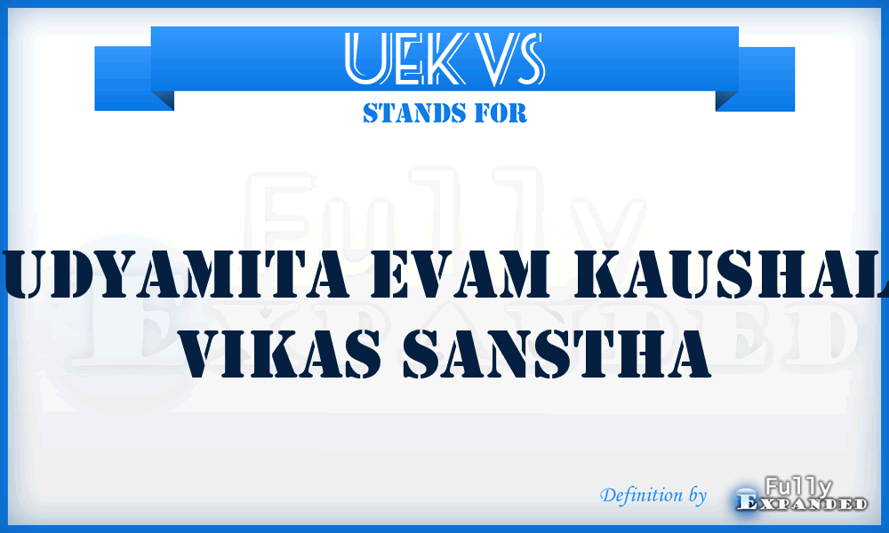 UEKVS - Udyamita Evam Kaushal Vikas Sanstha