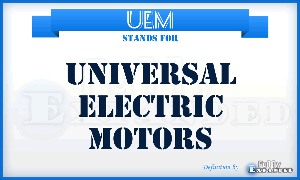 UEM - Universal Electric Motors