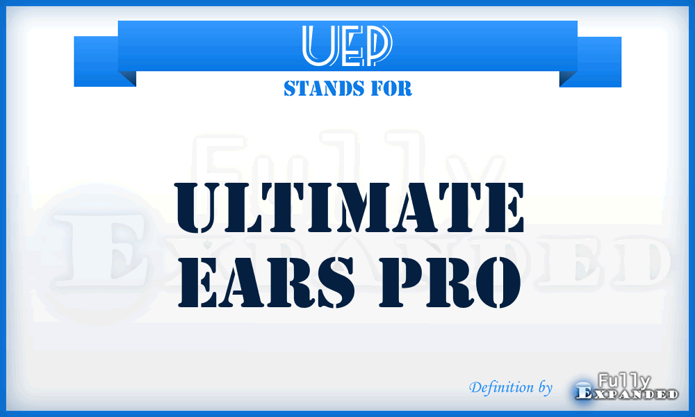 UEP - Ultimate Ears Pro