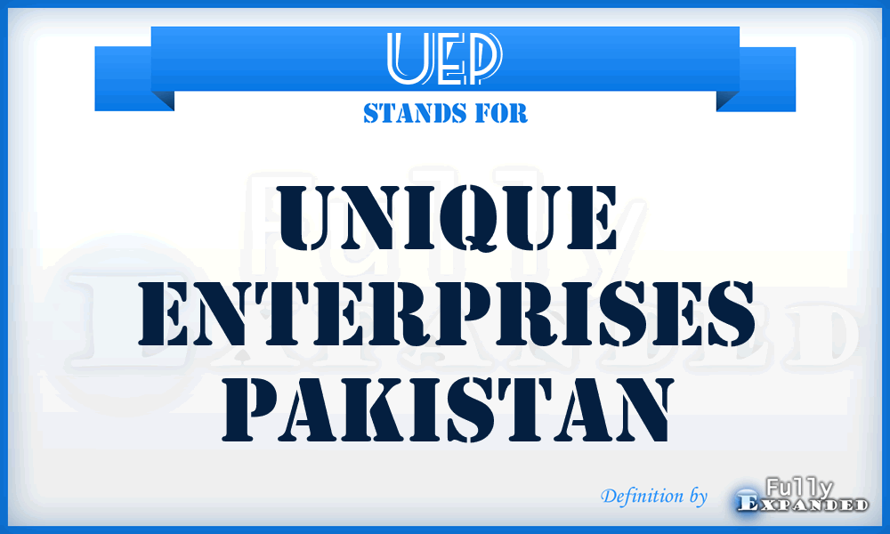 UEP - Unique Enterprises Pakistan